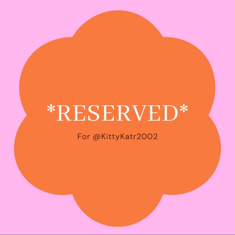 *RESERVED - @kittykatr2022